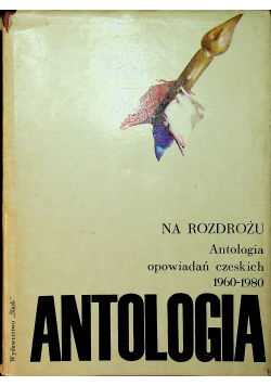 Na rozdrożu antologia opowiadań czeskich 1960 1980