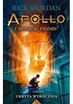 Apollo i boskie próby Tom 1 Ukryta wyrocznia