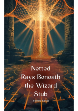 Netted Rays Beneath the Wizard Stub