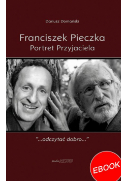 Franciszek Pieczka. Portret Przyjaciela