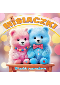 Misiaczki 30 kartek superzabawy