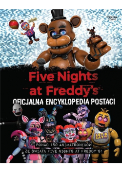 Five Nights at Freddy' s Oficjalna encyklopedia postaci