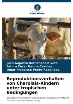 Reproduktionsverhalten von Charolais-Rindern unter tropischen Bedingungen