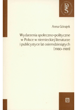 Wydarzenia społeczno-polityczne w Polsce w niemieckiej literaturze i publicystyce lat osiemdziesiątych 1980-1989