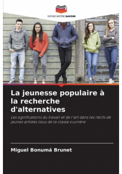 La jeunesse populaire à la recherche d'alternatives