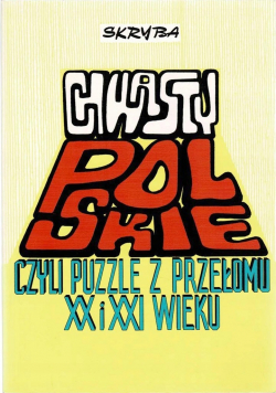 Chwasty Polskie czyli puzzle z przełomu XX i XXI wieku plus autograf Skryba