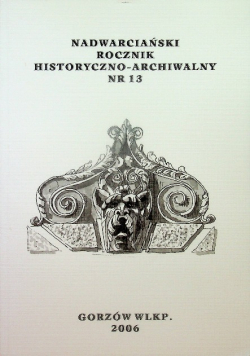 Nadwarciański Rocznik Historyczno Archiwalny Nr 13