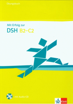 Mit Erfolg zur DSH B2-C2 Ubungsbuch + CD