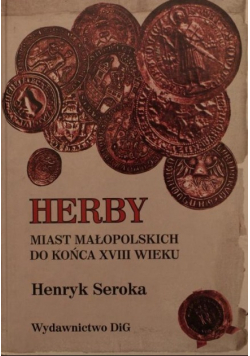 Herby miast małopolskich do końca XVIII wieku