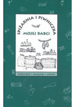 Spiżarnia i piwniczka mojej babci