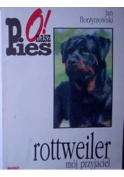 O nasz pies rottweiler