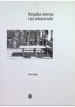 Książka dawna i jej właściciele Tom 2