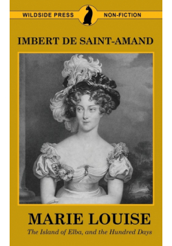 Marie Louise, The Island of Elba, and The Hundred Days