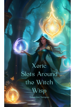Xeric Slots Around the Witch Wisp