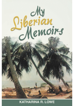 My Liberian Memoirs