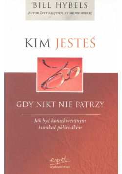 Kim jesteś gdy nikt nie patrzy