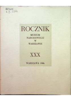 Rocznik Muzeum Narodowego w Warszawie XXX