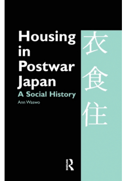 Housing in Postwar Japan - A Social History