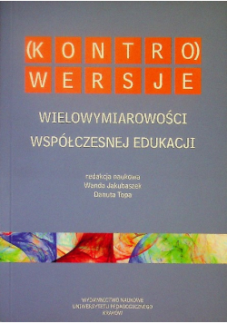 (Kontro)Wersje Wielowymiarowości Współczesnej Edukacji