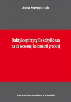 Daktyloepitryty Bakchylidesa na tle wczesnej kolometrii grackiej