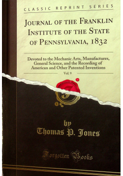 Journal of the Franklin institute of the state of Pennsylvania vol IX i X reprint z 1832 r