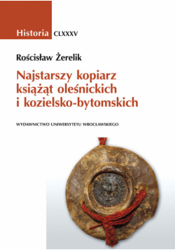 Najstarszy kopiarz książąt oleśnickich i kozielsko-bytomskich