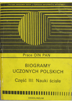 Biogramy uczonych polskich Część III