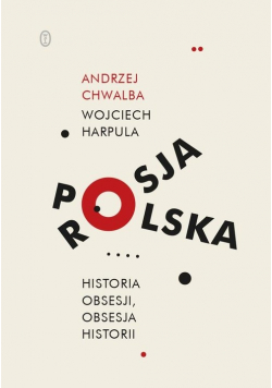 Rosja Historia obsesji Obsesja historii
