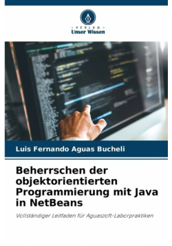 Beherrschen der objektorientierten Programmierung mit Java in NetBeans