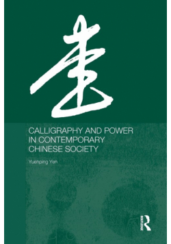 Calligraphy and Power in Contemporary Chinese Society