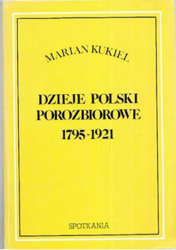 Dzieje Polski porozbiorowe 1795 1921