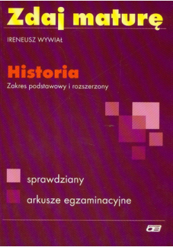 Zdaj maturę Historia: Liceum Zakres podstawowy i rozszerzony
