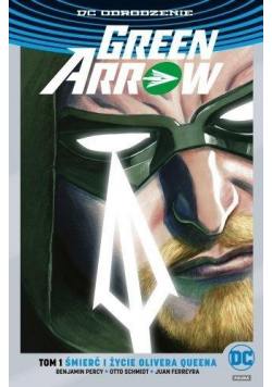 Green Arrow T.1 Śmierć i życie O. Quena (srebrna)
