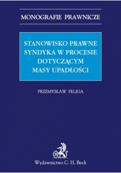 Stanowisko prawne syndyka w procesie dotyczącym masy upadłości