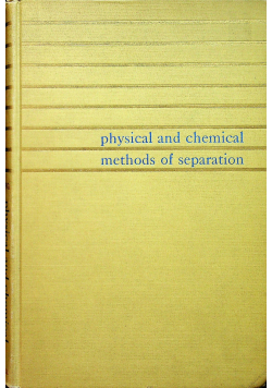 Physical and chemical methods of separation
