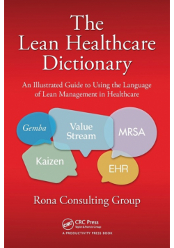 The Lean Healthcare Dictionary