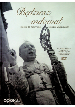 Będziesz miłował rzecz o bł Kardynale Stefanie Wyszyńskim