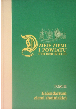 Dzieje Ziemi i Powiatu Chojnickiego Tom II