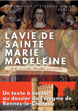 La vie de sainte Marie-Madeleine et de sainte Marthe sa soeur