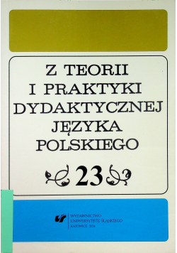 Z Teorii i Praktyki Dydaktycznej Języka Polskiego tom 23