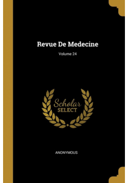 Revue De Medecine; Volume 24