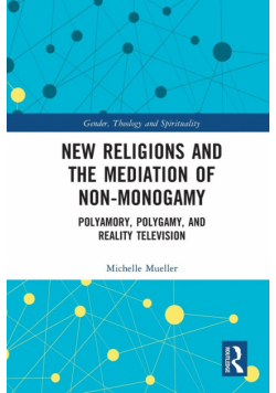 New Religions and the Mediation of Non-Monogamy