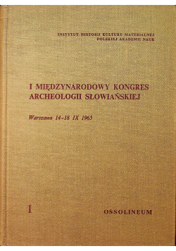 I międzynarodowy kongres archeologii słowiańskiej I