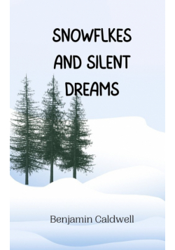 Snowflakes and Silent Dreams