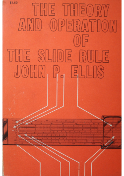 The Theory and Operation of the slide Rule
