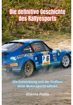 Die Definitive Geschichte Des Rallyesports