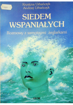 Siedem wspaniałych Rozmowy z samotnymi żeglarkami