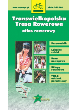Transwielkopolska Trasa Rowerowa atlas rowerowy