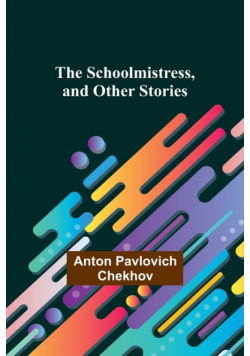 The Schoolmistress, and Other Stories