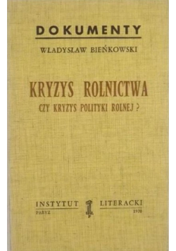 Kryzys rolnictwa czy kryzys polityki rolnej?, Instytut Literacki Paryż